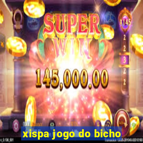 xispa jogo do bicho